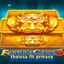 thaissa fit privacy
