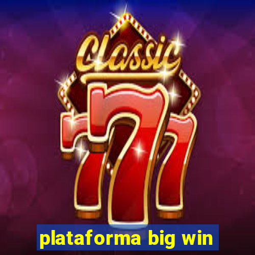 plataforma big win