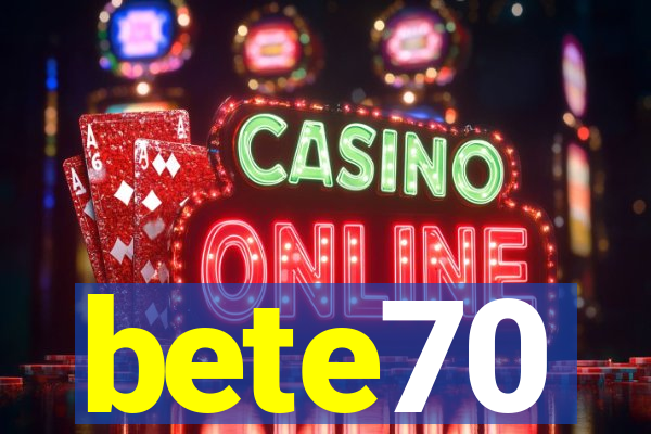 bete70