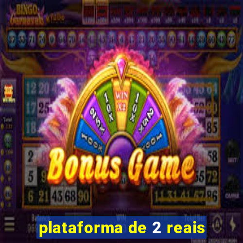 plataforma de 2 reais