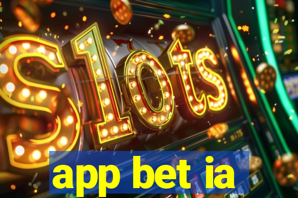 app bet ia