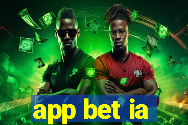 app bet ia