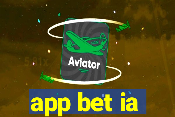 app bet ia