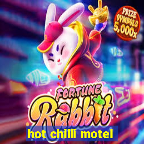 hot chilli motel