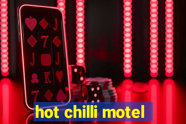 hot chilli motel