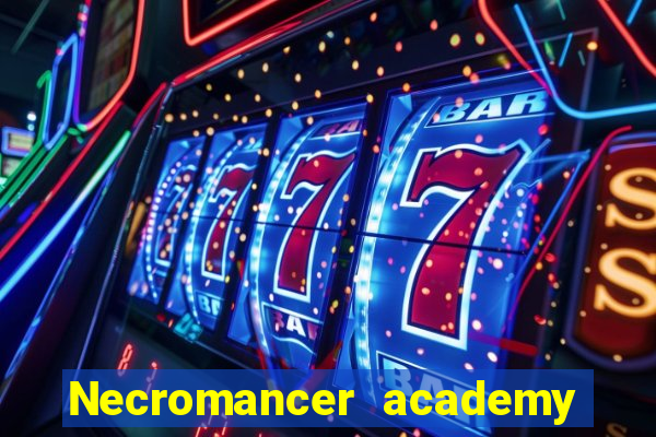 Necromancer academy and the genius summoner wiki