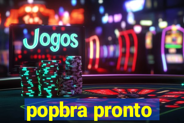 popbra pronto