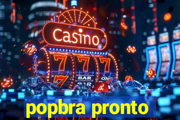 popbra pronto