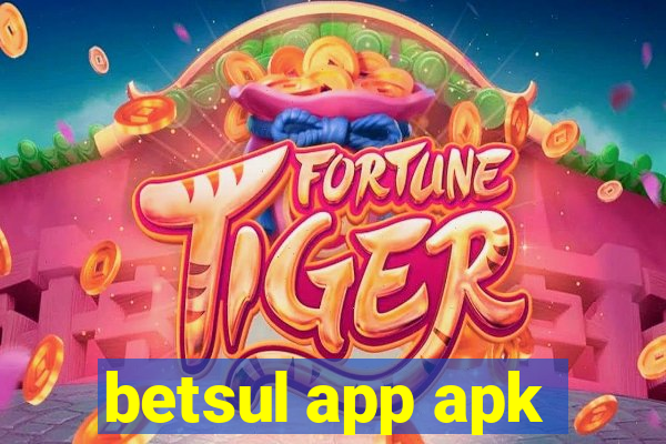 betsul app apk