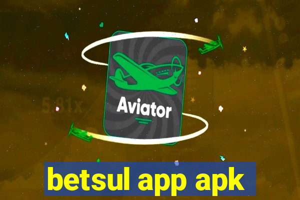 betsul app apk