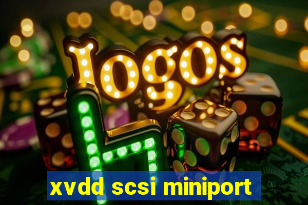 xvdd scsi miniport