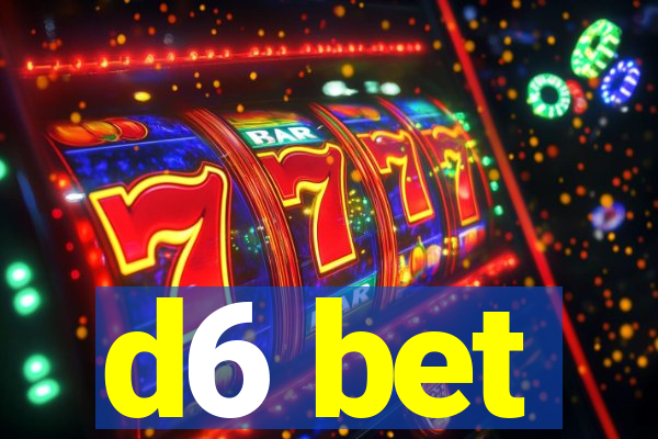 d6 bet