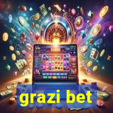 grazi bet