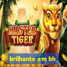 brilhante em bh
