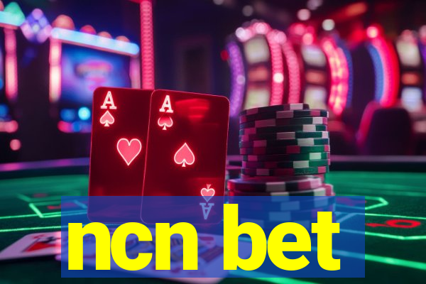 ncn bet
