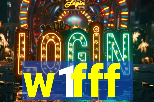 w1fff
