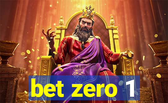 bet zero 1