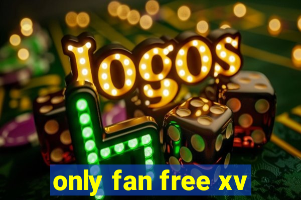 only fan free xv