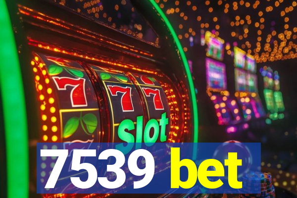 7539 bet