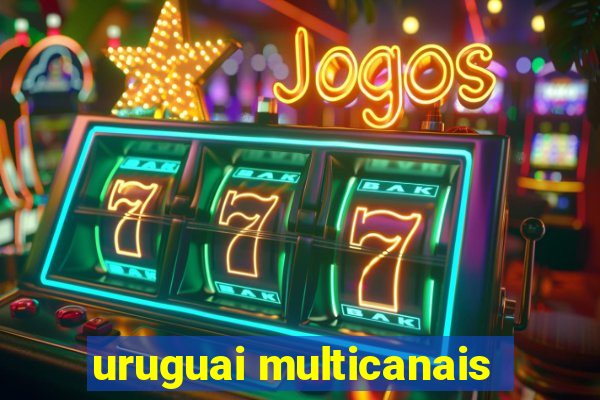 uruguai multicanais
