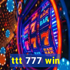 ttt 777 win