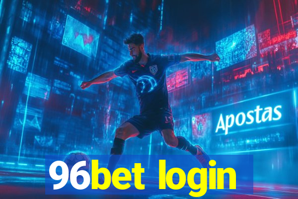 96bet login