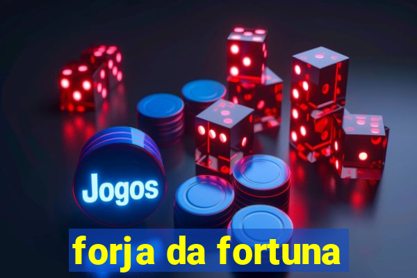 forja da fortuna