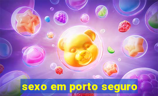 sexo em porto seguro