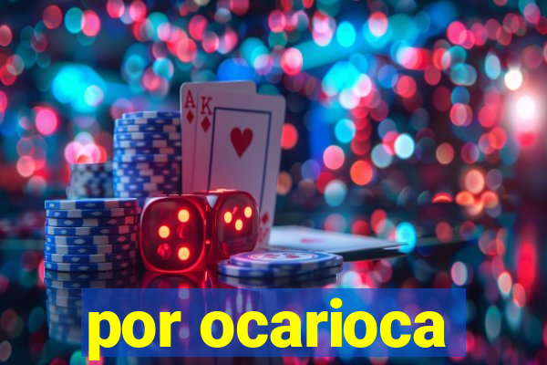 por ocarioca