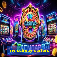 friv subway surfers
