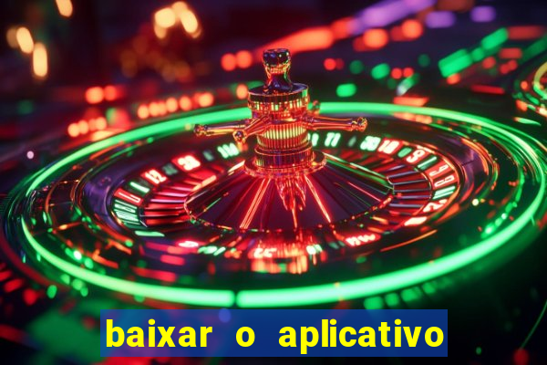 baixar o aplicativo vai de bet