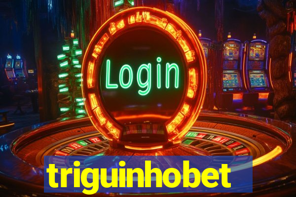 triguinhobet
