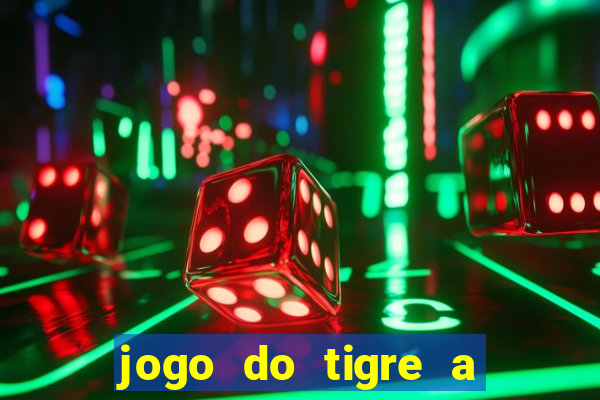 jogo do tigre a partir de 5 reais