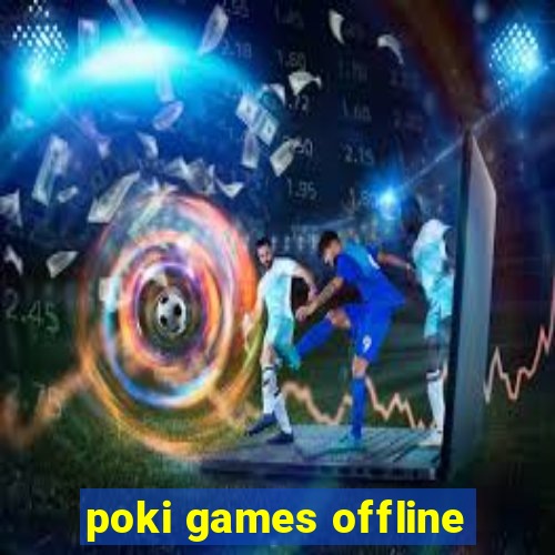poki games offline