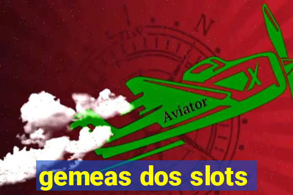 gemeas dos slots