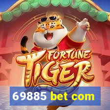 69885 bet com