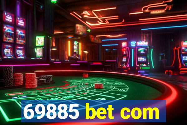 69885 bet com