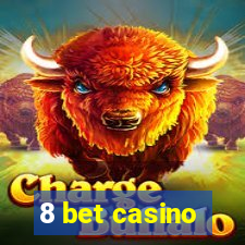 8 bet casino