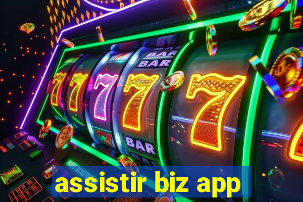 assistir biz app
