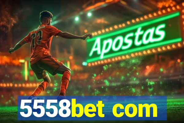 5558bet com