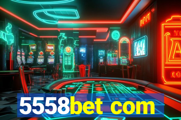5558bet com