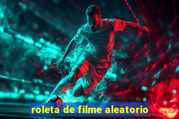 roleta de filme aleatorio