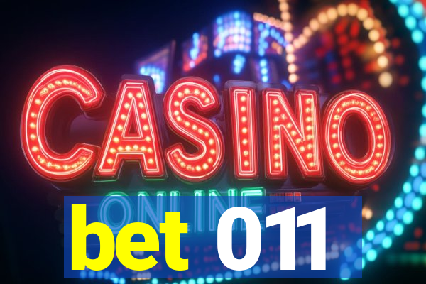 bet 011