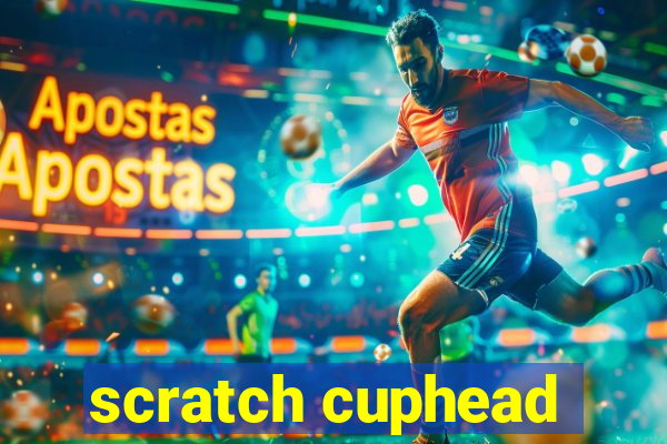 scratch cuphead