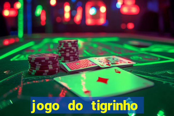 jogo do tigrinho deposito minimo 1 real