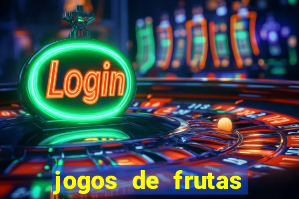 jogos de frutas para ganhar dinheiro