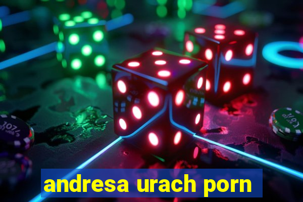andresa urach porn