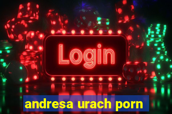 andresa urach porn