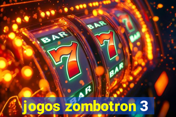 jogos zombotron 3