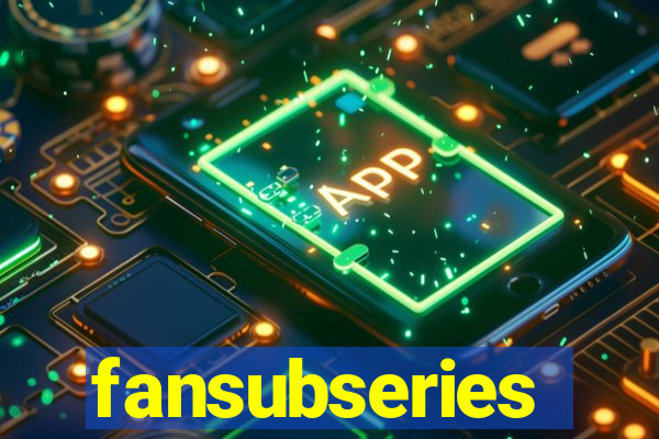 fansubseries
